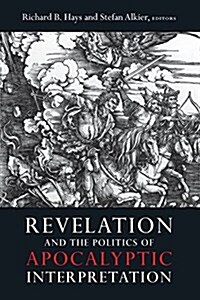 Revelation and the Politics of Apocalyptic Interpretation (Paperback)