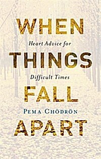 When Things Fall Apart: Heart Advice for Difficult Times (Hardcover, 20, Anniversary)