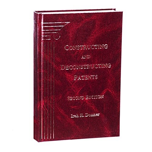 Constructing and Deconstructing Patents (Hardcover, 2nd)