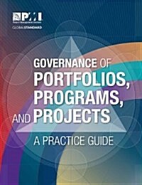 Governance of Portfolios, Programs, and Projects: A Practice Guide (Paperback)