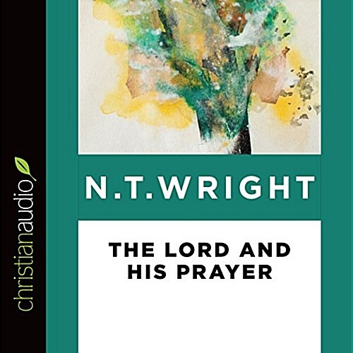 The Lord and His Prayer (Audio CD, Unabridged)