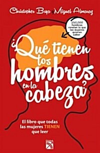 Que Tienen Los Hombres En La Cabeza? / Wtf Are Men Thinking?: Revela Las Verdades Universales Acerca de Ellos: No Todos Son Infieles, Descuidados, Des (Paperback)