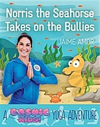 Norris The Seahorse Takes On The Bullies (Hardcover)