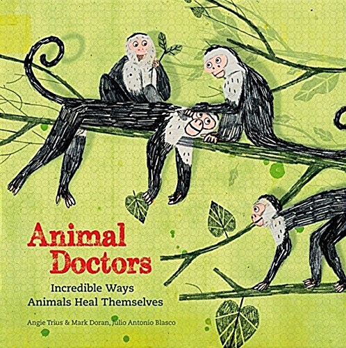 Animal Doctors: Incredible Ways Animals Heal Themselves (Hardcover)