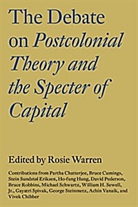 The Debate on Postcolonial Theory and the Specter of Capital (Paperback)