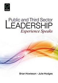 Public and Third Sector Leadership : Experience Speaks (Paperback)