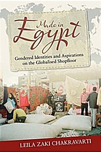 Made in Egypt : Gendered Identity and Aspiration on the Globalised Shop Floor (Hardcover)