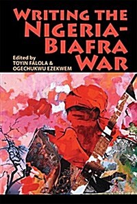 Writing the Nigeria-biafra War (Hardcover)