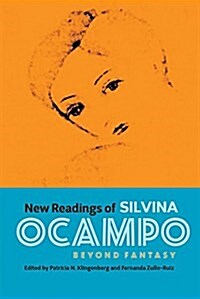 New Readings of Silvina Ocampo : Beyond Fantasy (Hardcover)
