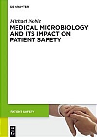 Medical Microbiology and Its Impact on Patient Safety (Paperback)