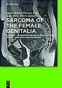 Other Rare Sarcomas, Mixed Tumors, Genital Sarcomas and Pregnancy (Hardcover)