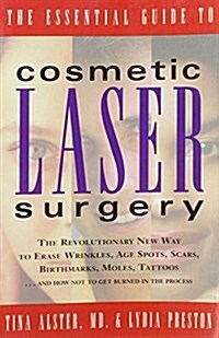 The Essential Guide to Cosmetic Laser Surgery (Paperback)