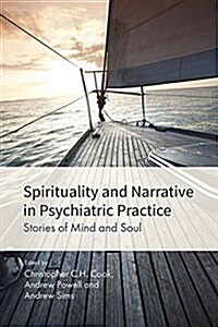 Spirituality and Narrative in Psychiatric Practice (Paperback)