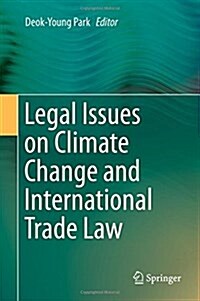Legal Issues on Climate Change and International Trade Law (Hardcover)