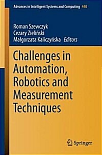 Challenges in Automation, Robotics and Measurement Techniques: Proceedings of Automation-2016, March 2-4, 2016, Warsaw, Poland (Paperback, 2016)