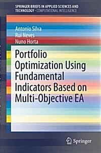 Portfolio Optimization Using Fundamental Indicators Based on Multi-objective Ea (Paperback)