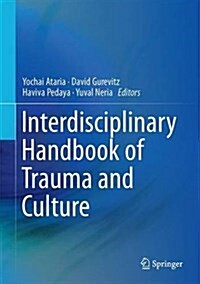 Interdisciplinary Handbook of Trauma and Culture (Hardcover)