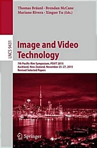 [중고] Image and Video Technology: 7th Pacific-Rim Symposium, Psivt 2015, Auckland, New Zealand, November 25-27, 2015, Revised Selected Papers (Paperback, 2016)