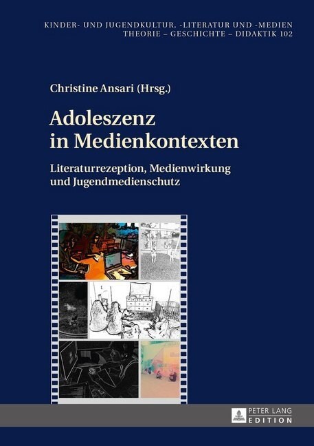 Adoleszenz in Medienkontexten: Literaturrezeption, Medienwirkung Und Jugendmedienschutz (Hardcover)