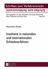 Insolvenz in Nationalen Und Internationalen Schiedsverfahren (Hardcover)