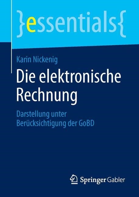 Die Elektronische Rechnung: Darstellung Unter Ber?ksichtigung Der Gobd (Paperback, 1. Aufl. 2015)