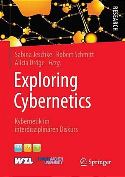 Exploring Cybernetics: Kybernetik Im Interdisziplin?en Diskurs (Hardcover, 1. Aufl. 2015)