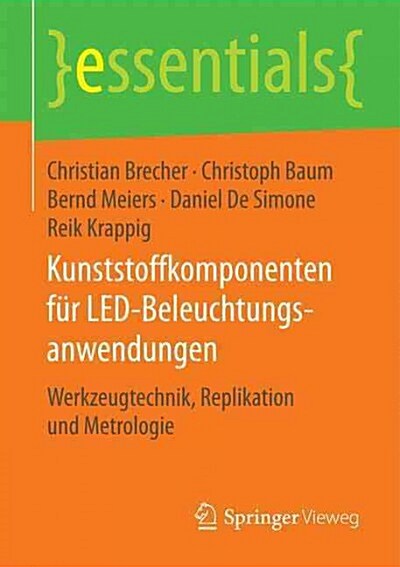 Kunststoffkomponenten F? Led-Beleuchtungsanwendungen: Werkzeugtechnik, Replikation Und Metrologie (Paperback, 1. Aufl. 2016)