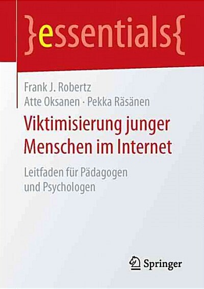 Viktimisierung Junger Menschen Im Internet: Leitfaden F? P?agogen Und Psychologen (Paperback, 1. Aufl. 2016)