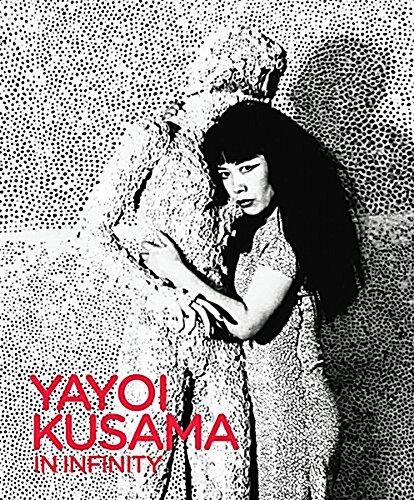 Yayoi Kusama: In Infinity (Hardcover)