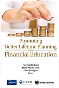 Promoting Better Lifetime Planning Through Financial Education (Hardcover)