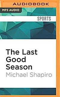 The Last Good Season: Brooklyn, the Dodgers, and Their Final Pennant Race Together (MP3 CD)