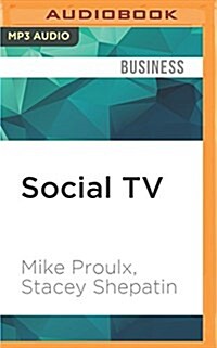 Social TV: How Marketers Can Reach and Engage Audiences by Connecting Television to the Web, Social Media, and Mobile (MP3 CD)