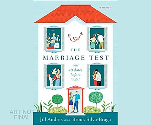 The Marriage Test: Our 40 Dates Before I Do (MP3 CD)