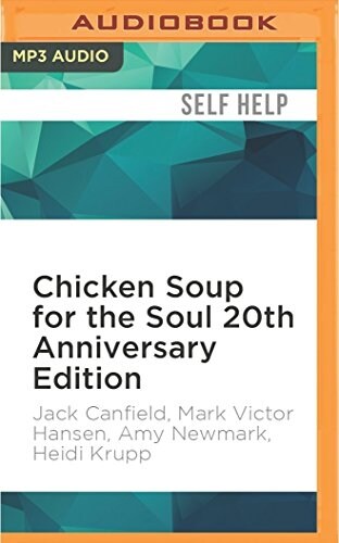 Chicken Soup for the Soul 20th Anniversary Edition: All Your Favorite Original Stories Plus 20 Bonus Stories for the Next 20 Years (MP3 CD)