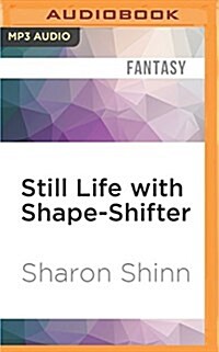 Still Life with Shape-Shifter (MP3 CD)