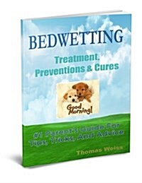 Bedwetting Treatment, Preventions & Cures (Paperback, Large Print)