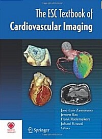 The ESC Textbook of Cardiovascular Imaging (Hardcover, 1st)