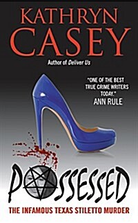 Possessed: The Infamous Texas Stiletto Murder (Mass Market Paperback)