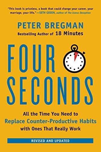 Four Seconds: All the Time You Need to Replace Counter-Productive Habits with Ones That Really Work (Paperback)