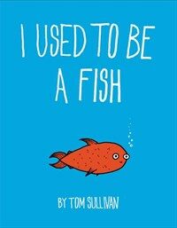 I Used to Be a Fish (Hardcover)