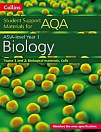 AQA A Level Biology Year 1 & AS Topics 1 and 2 : Biological Materials, Cells (Paperback)