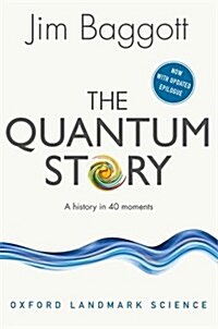 The Quantum Story : A History in 40 Moments (Paperback)