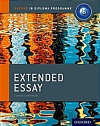 Oxford IB Diploma Programme: Extended Essay Course Companion (Paperback)