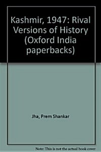 Kashmir, 1947 : Rival Versions of History (Paperback)