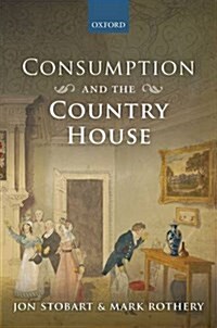 Consumption and the Country House (Hardcover)