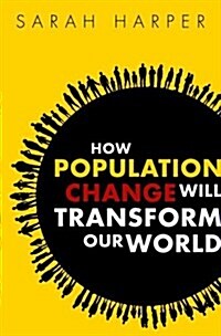 How Population Change Will Transform Our World (Hardcover)