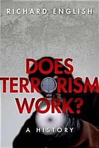 Does Terrorism Work? : A History (Hardcover)