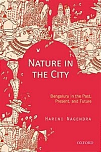 Nature in the City: Bengaluru in the Past, Present, and Future (Hardcover)