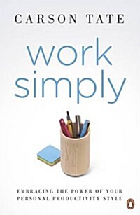 Work Simply : Embracing the Power of Your Personal Productivity Style (Paperback)