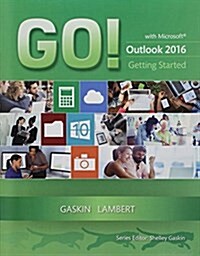 Go! With Microsoft Outlook 2016 Getting Started (Paperback)